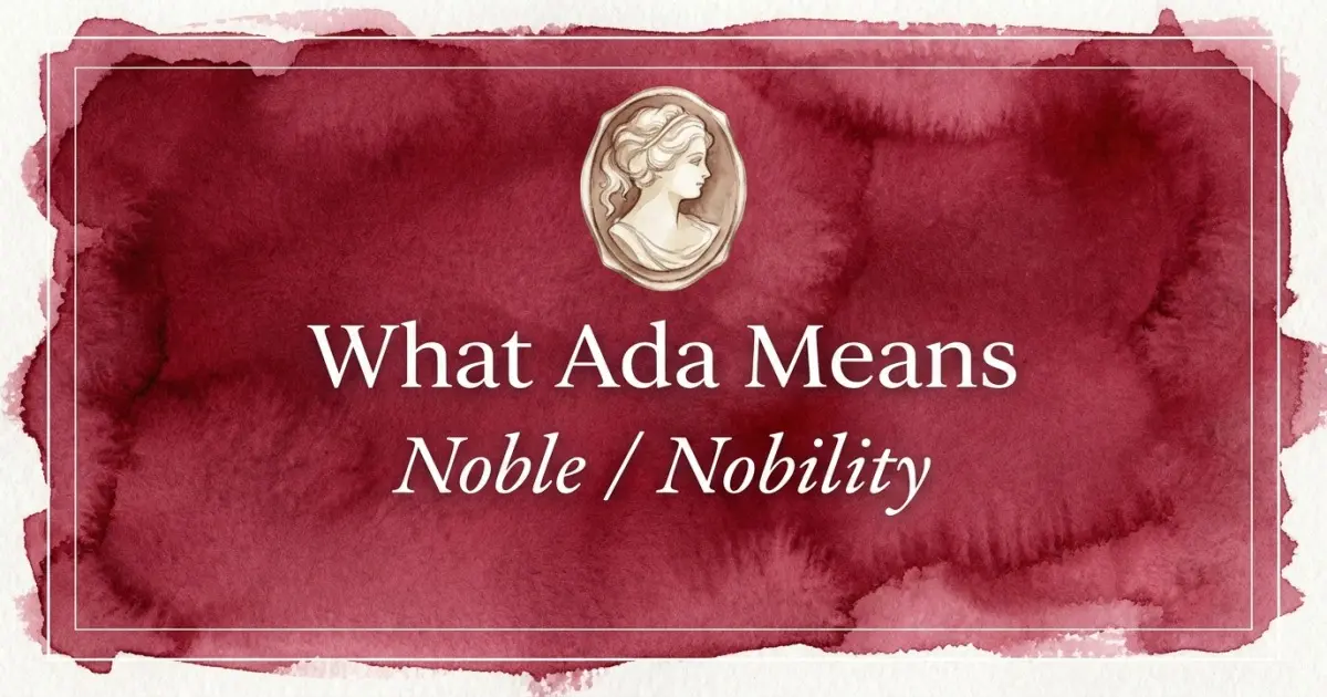 Ada name meaning Noble / Nobility