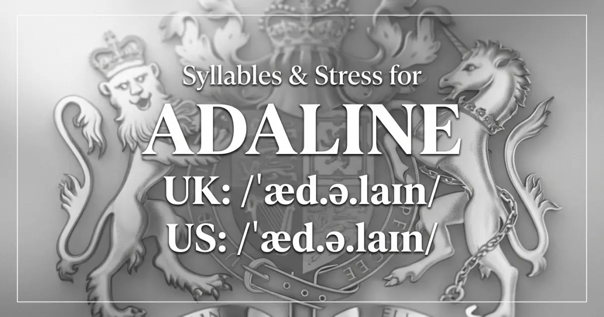 Adaline syllables, stress, and UK and US pronunciation