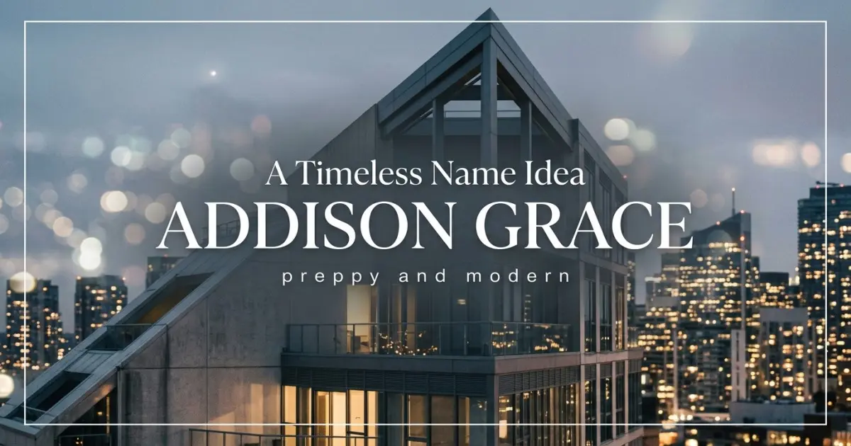 Middle name idea: Addison Grace - preppy and modern