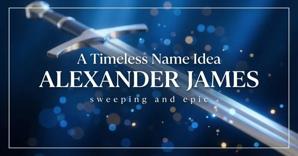 Timeless Middle Name Idea For Alexander