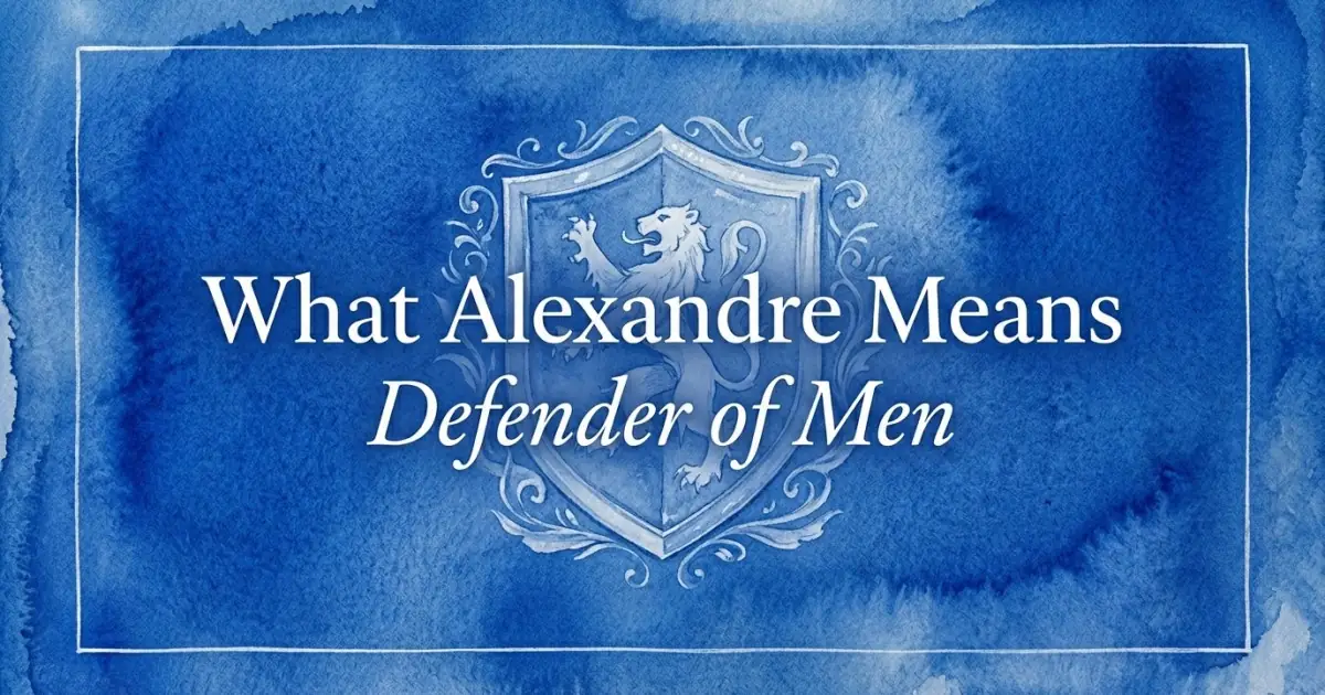 Alexandre name meaning Defender of Men