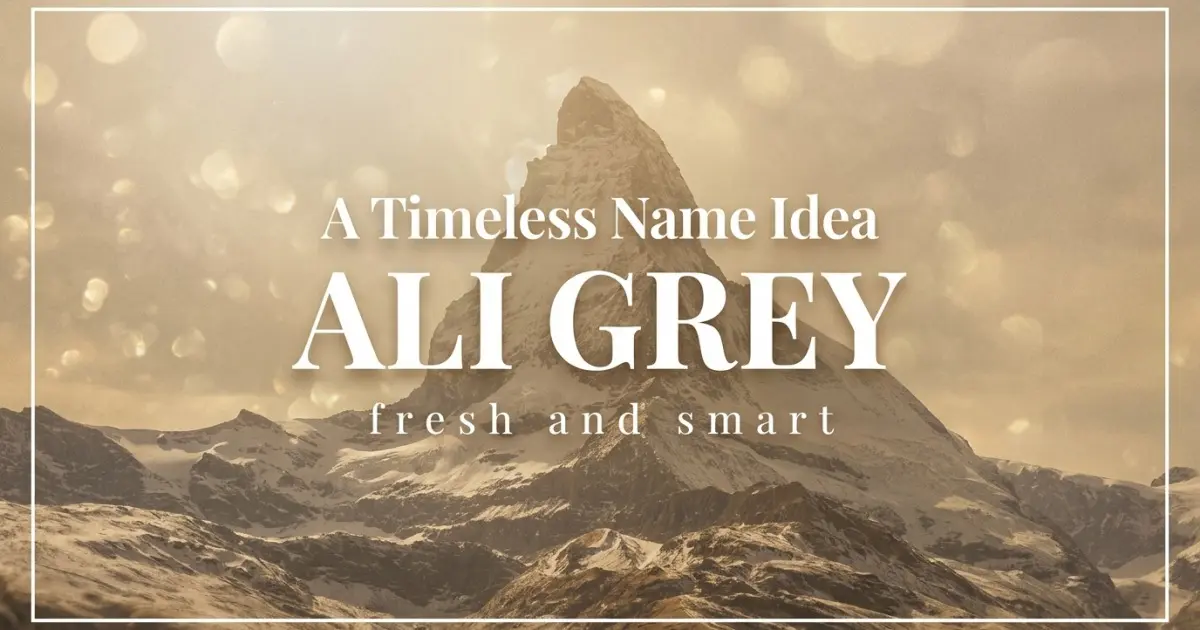 Middle name idea: Ali Grey - fresh and smart