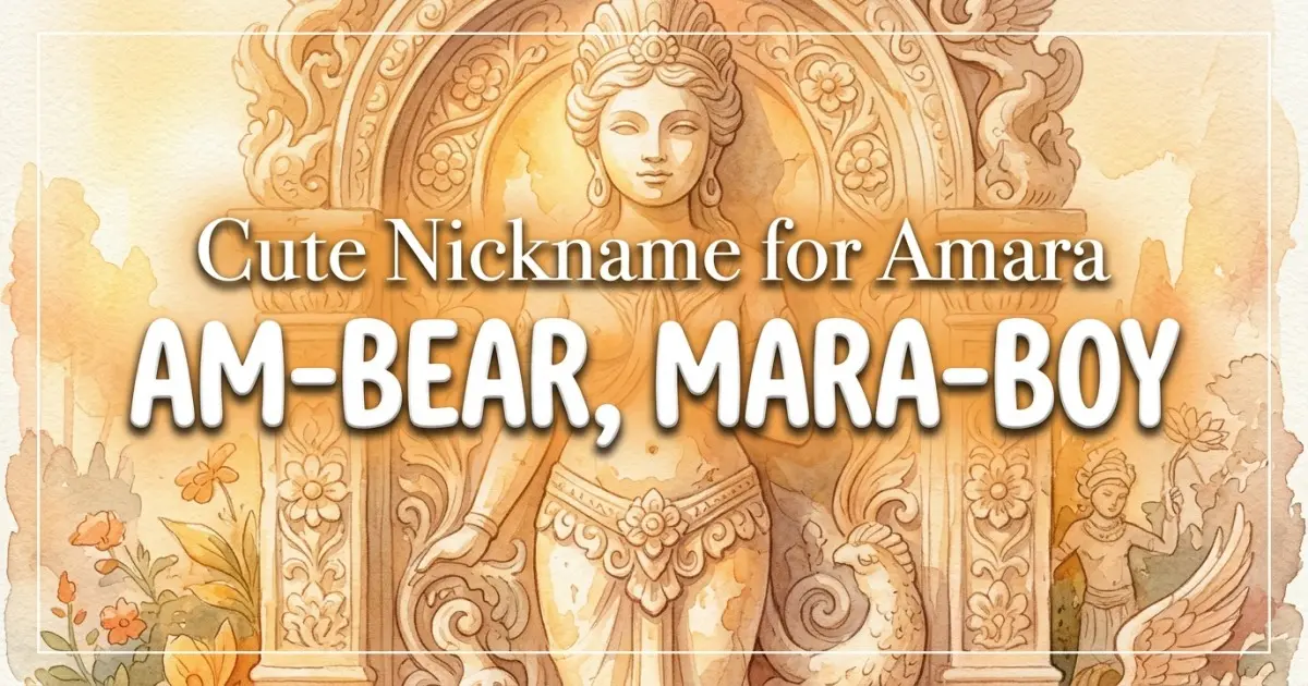 Cute Nickname For Amara Idea