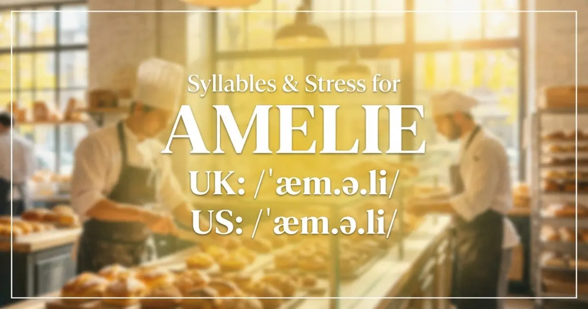Amelie syllables, stress, and UK and US pronunciation