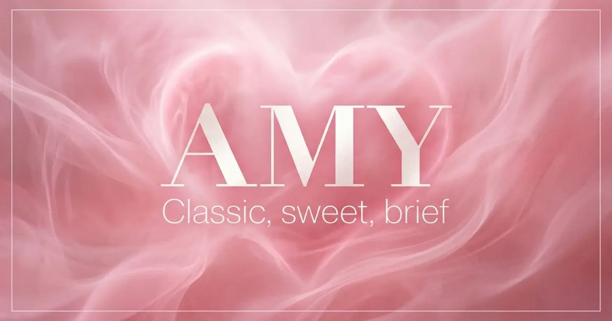 Amy name vibe: Classic, sweet, brief