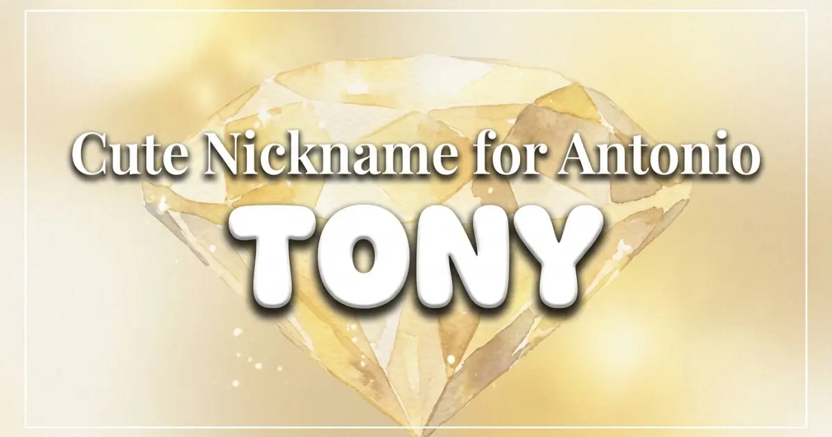 Cute nickname for Antonio: Tony