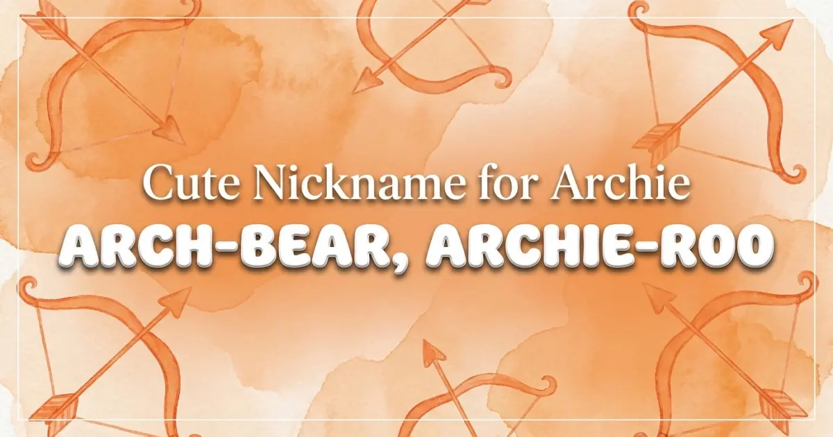Cute Nickname For Archie Idea