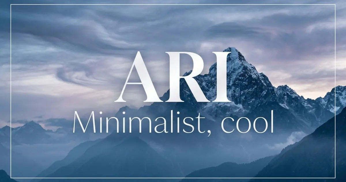Ari name vibe: Minimalist, cool