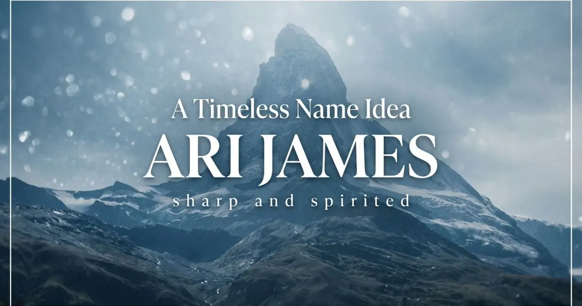 Middle name idea: Ari James - sharp and spirited