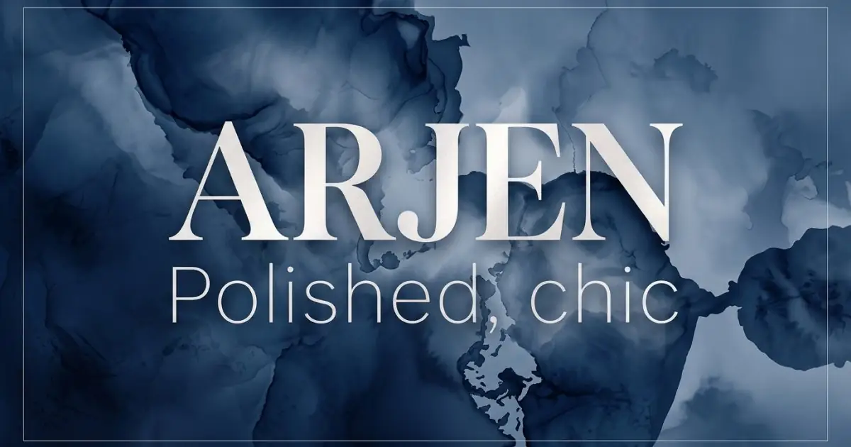 Arjen name vibe: Polished, chic