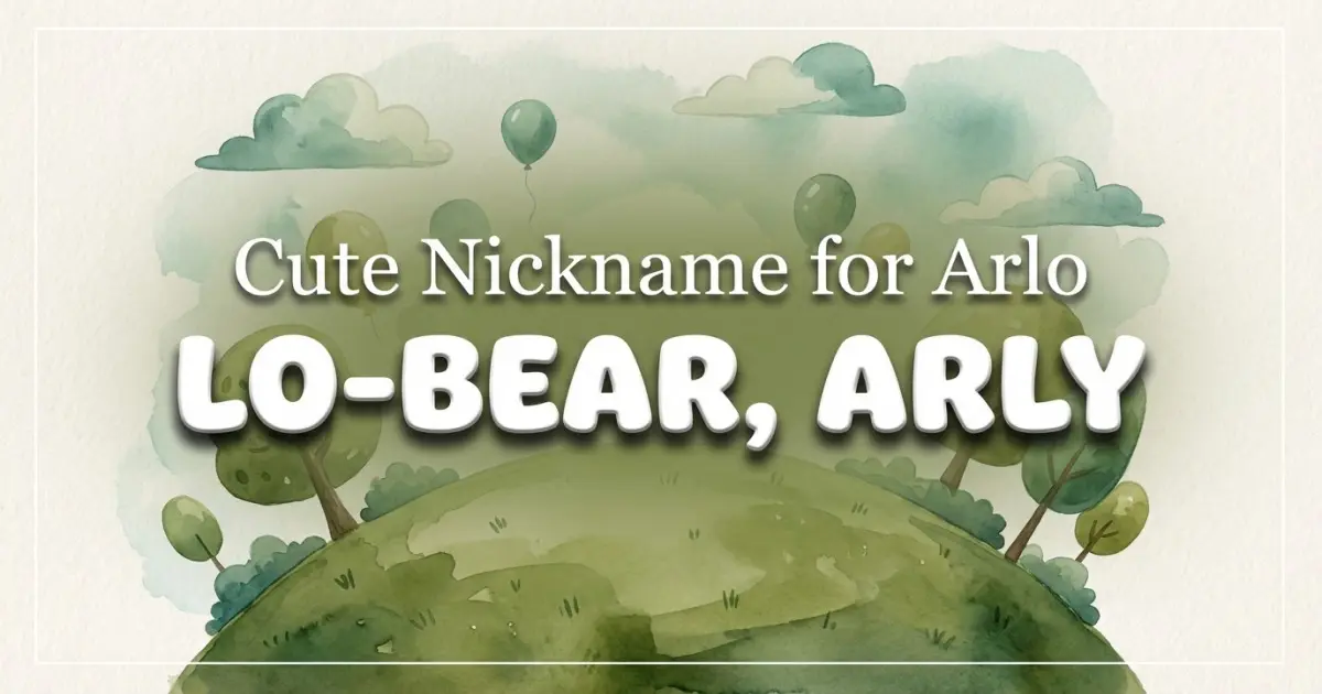 Cute Nickname For Arlo Idea