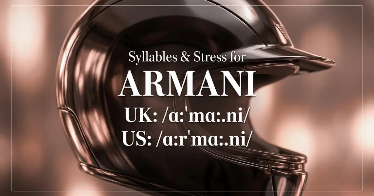 Armani syllables, stress, and UK and US pronunciation