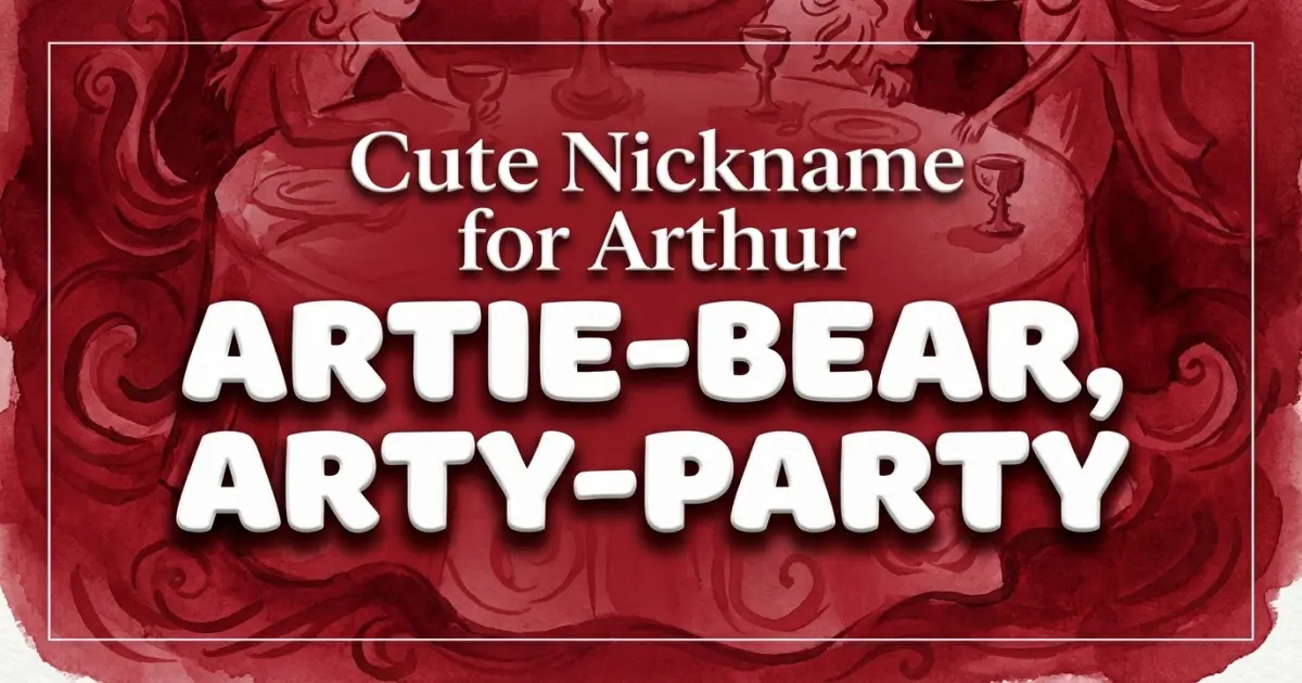 Cute Nickname For Arthur Idea