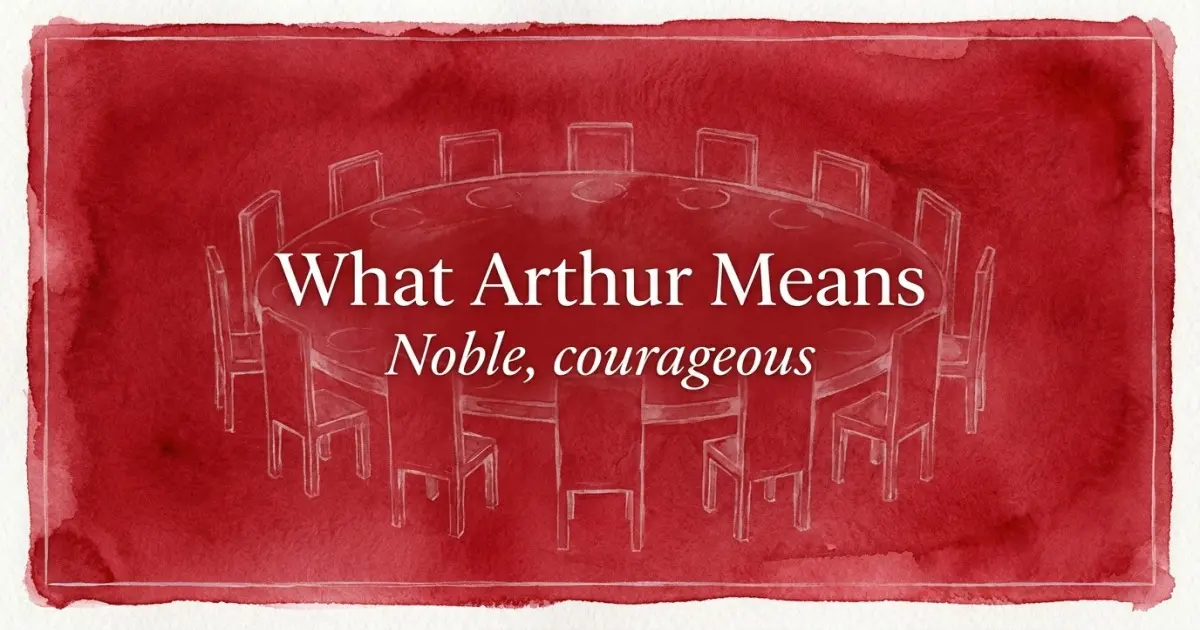 Arthur Name Meaning: Meaning, Heritage, and Gentle Strength