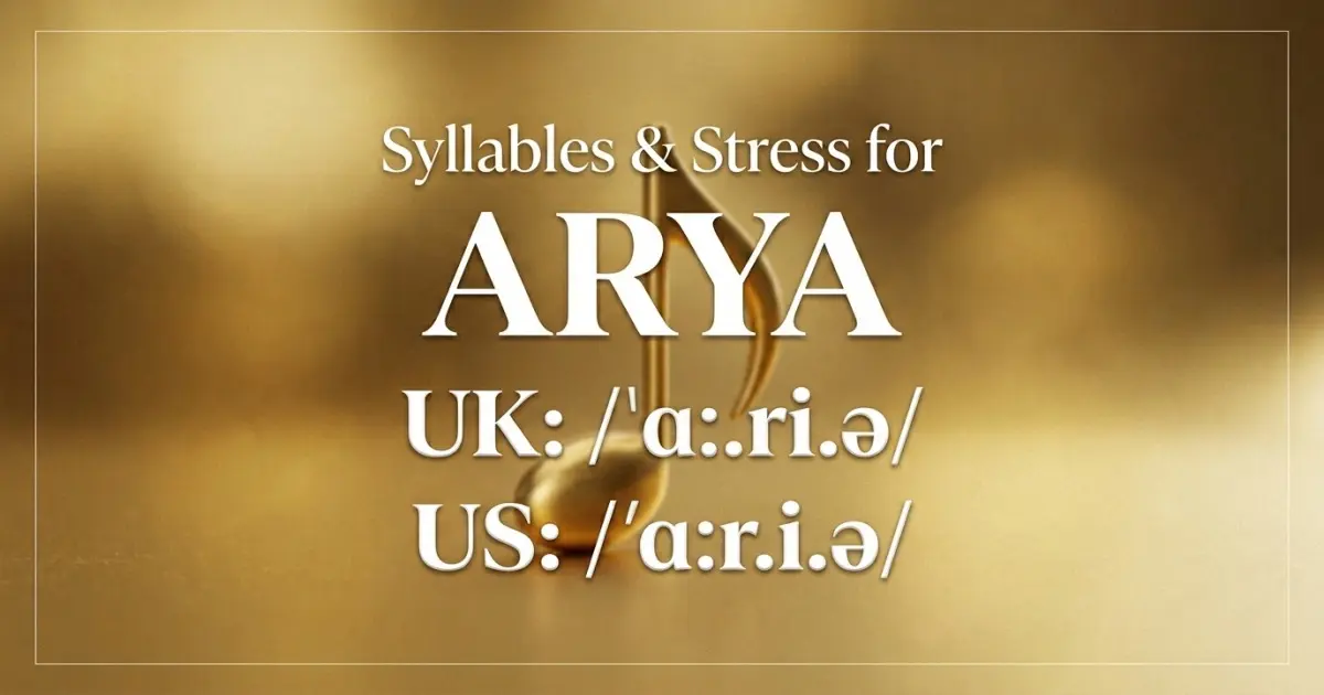 Arya syllables, stress, and UK and US pronunciation