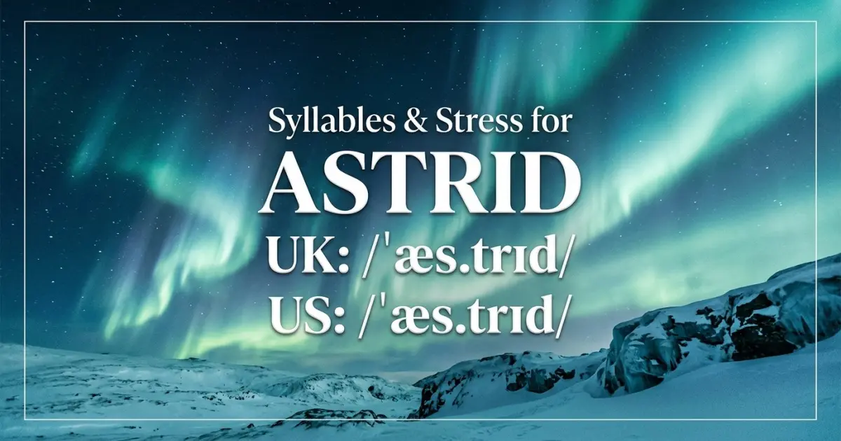 Astrid syllables, stress, and UK and US pronunciation