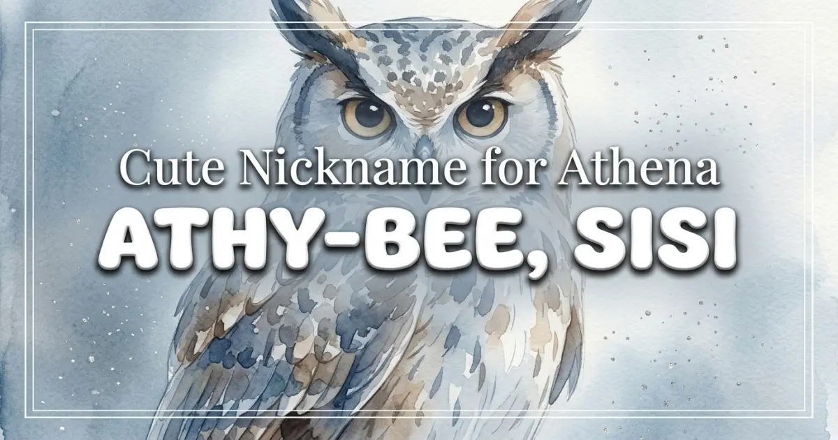 Cute nickname for Athena: Athy-bee, Sisi