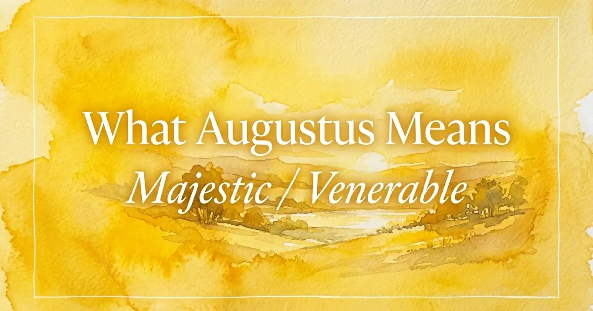 Augustus name meaning Majestic / Venerable