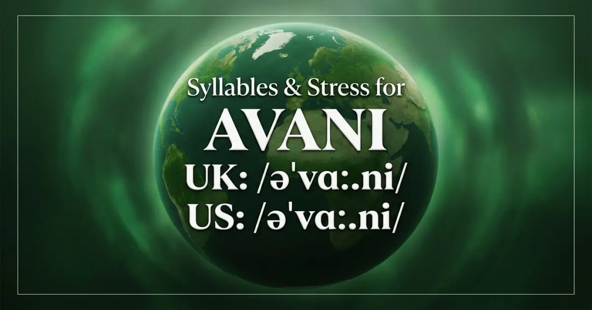 Avani syllables, stress, and UK and US pronunciation