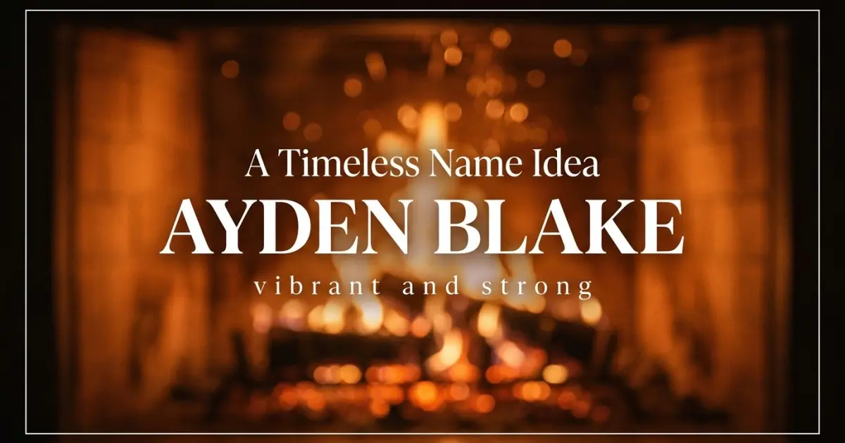 Middle name idea: Ayden Blake - vibrant and strong