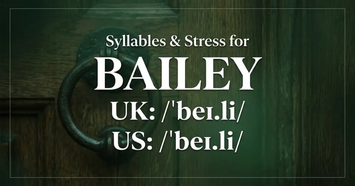 Bailey syllables, stress, and UK and US pronunciation