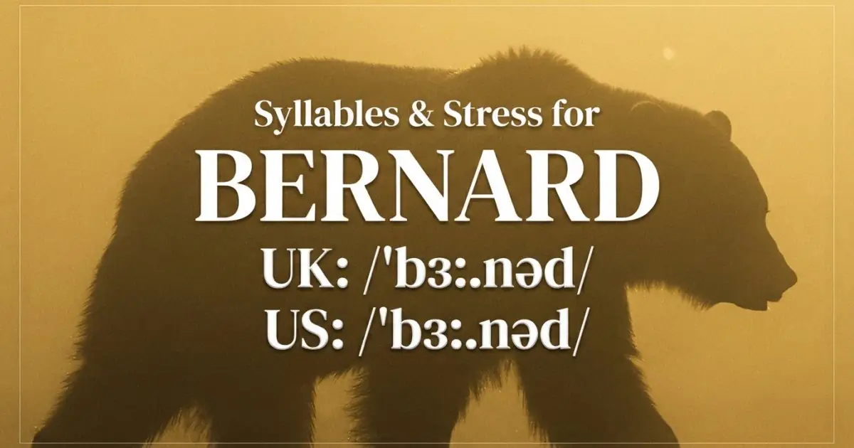 Bernard syllables, stress, and UK and US pronunciation