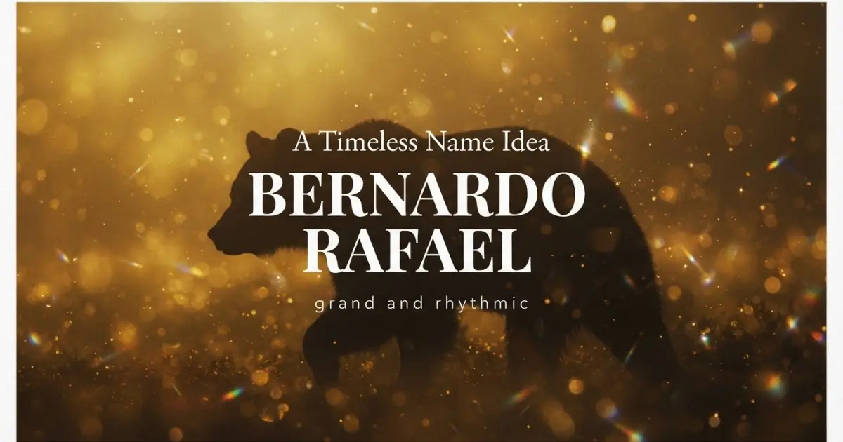 Middle name idea: Bernardo Rafael - grand and rhythmic