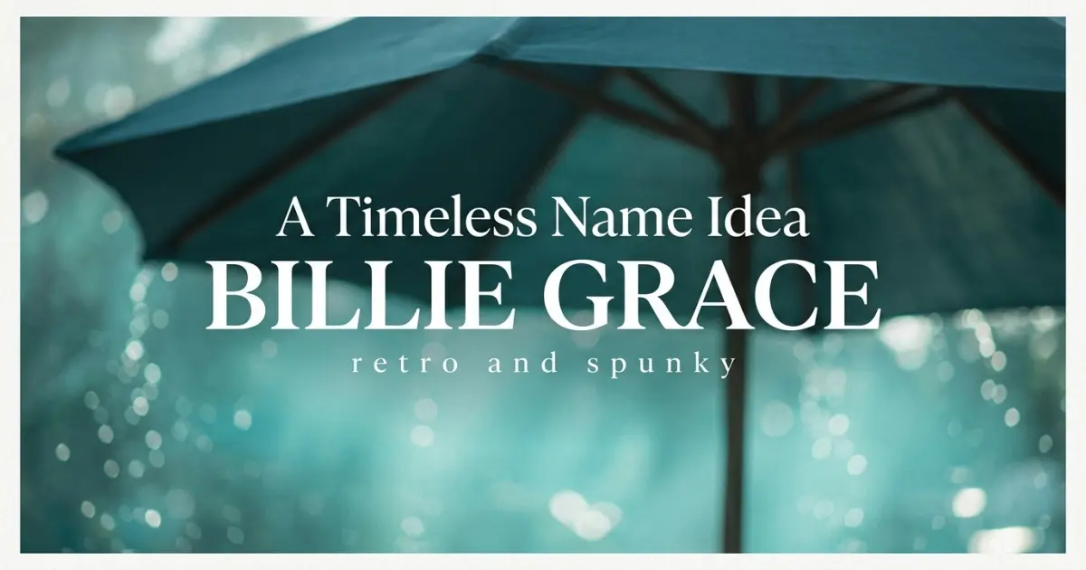 Middle name idea: Billie Grace - retro and spunky