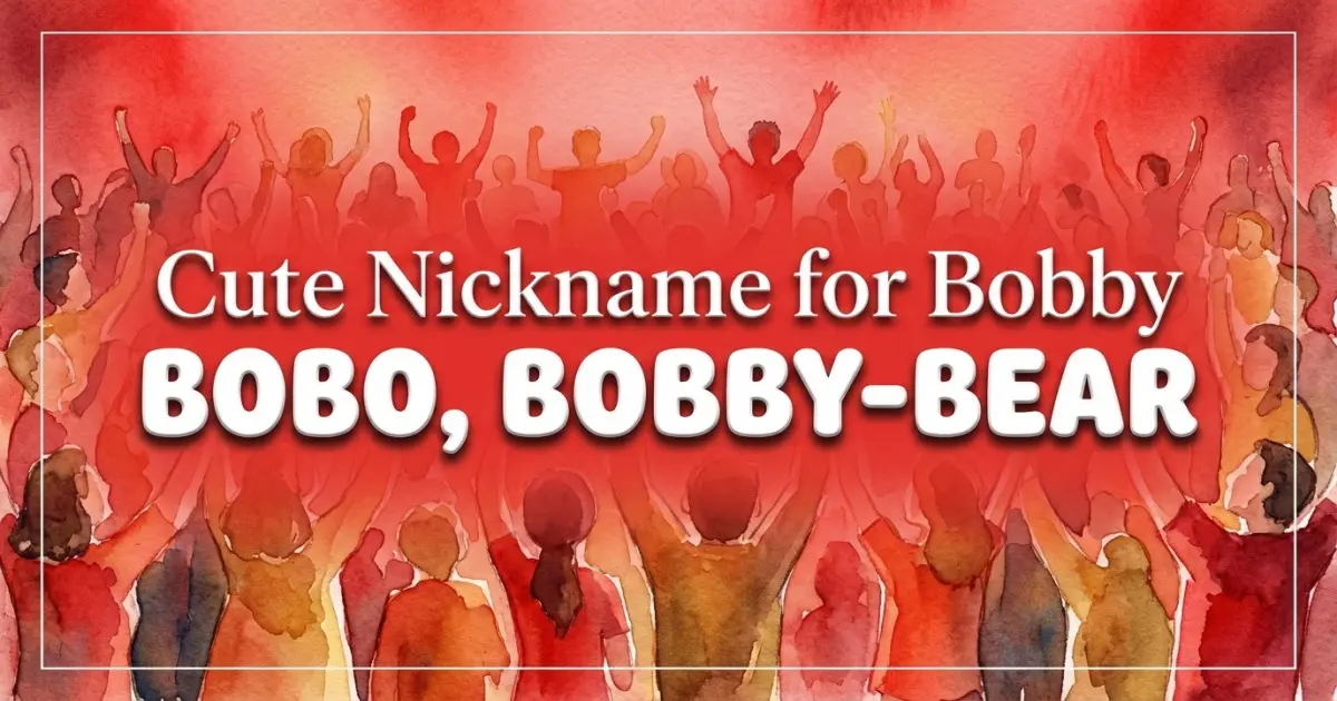 Cute nickname for Bobby: Bobo, Bobby-bear