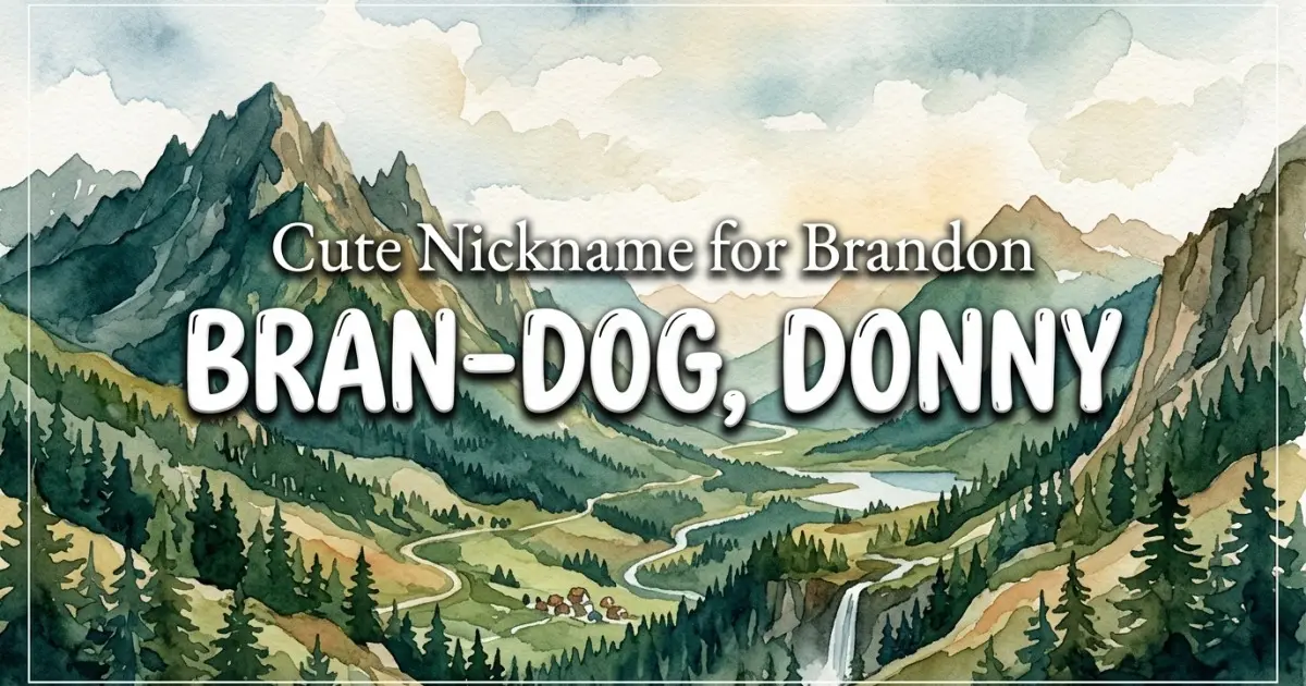 Cute nickname for Brandon: Bran-dog, Donny