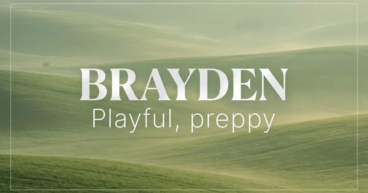 Brayden name vibe: Playful, preppy