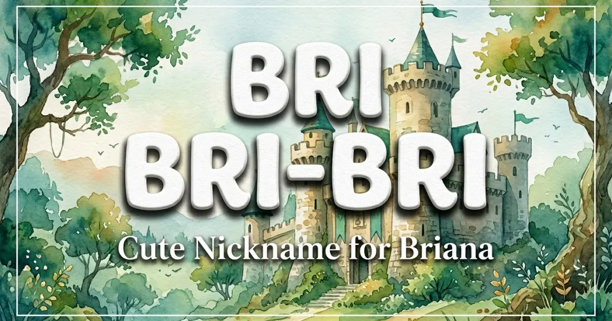 Cute nickname for Briana: Bri-Bri