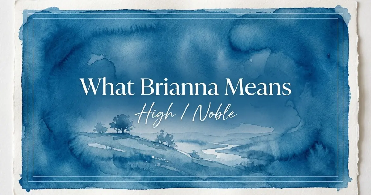 Brianna name meaning High / Noble