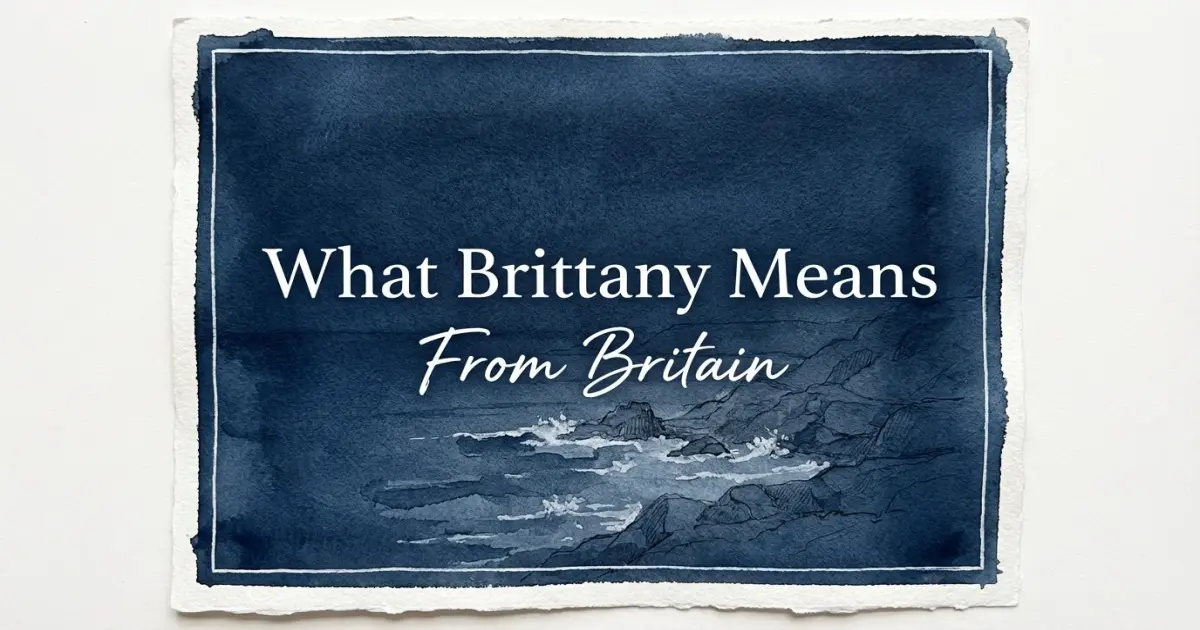 Brittany name meaning From Britain