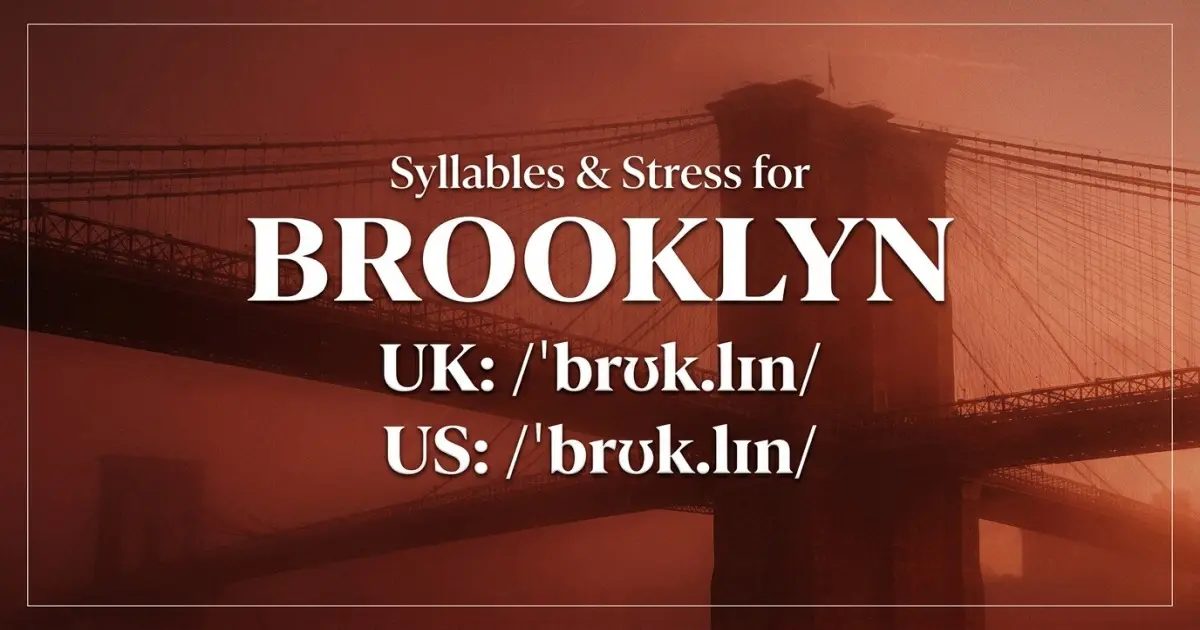 Brooklyn syllables, stress, and UK and US pronunciation