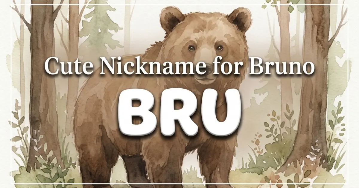 Cute nickname for Bruno: Bru