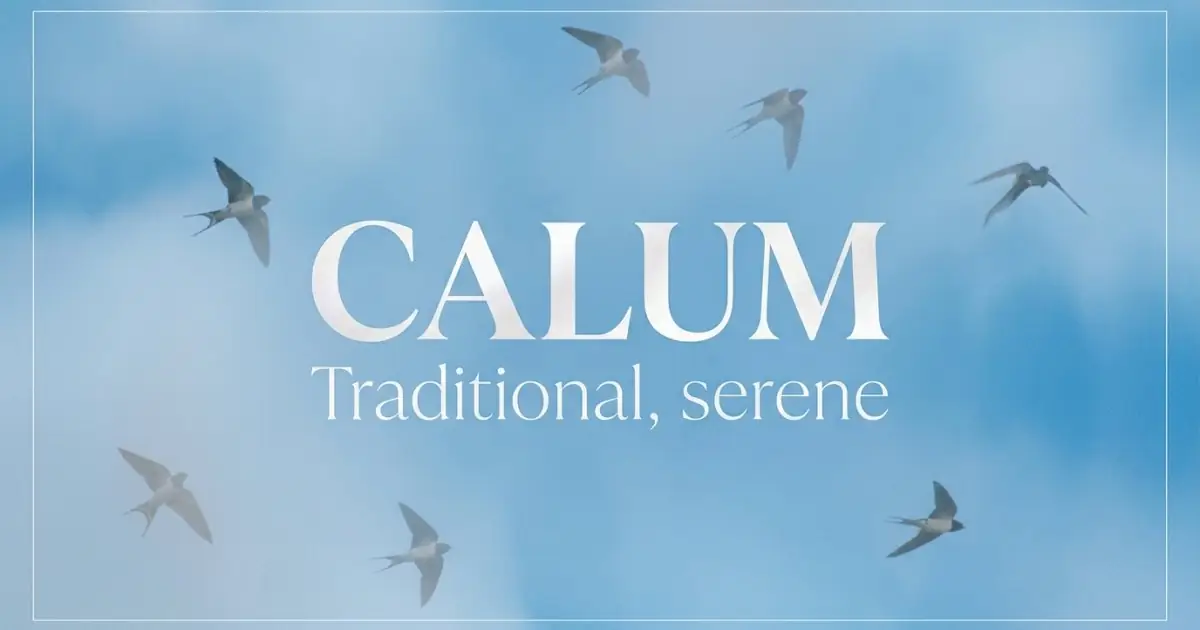 Calum name vibe: Traditional, serene