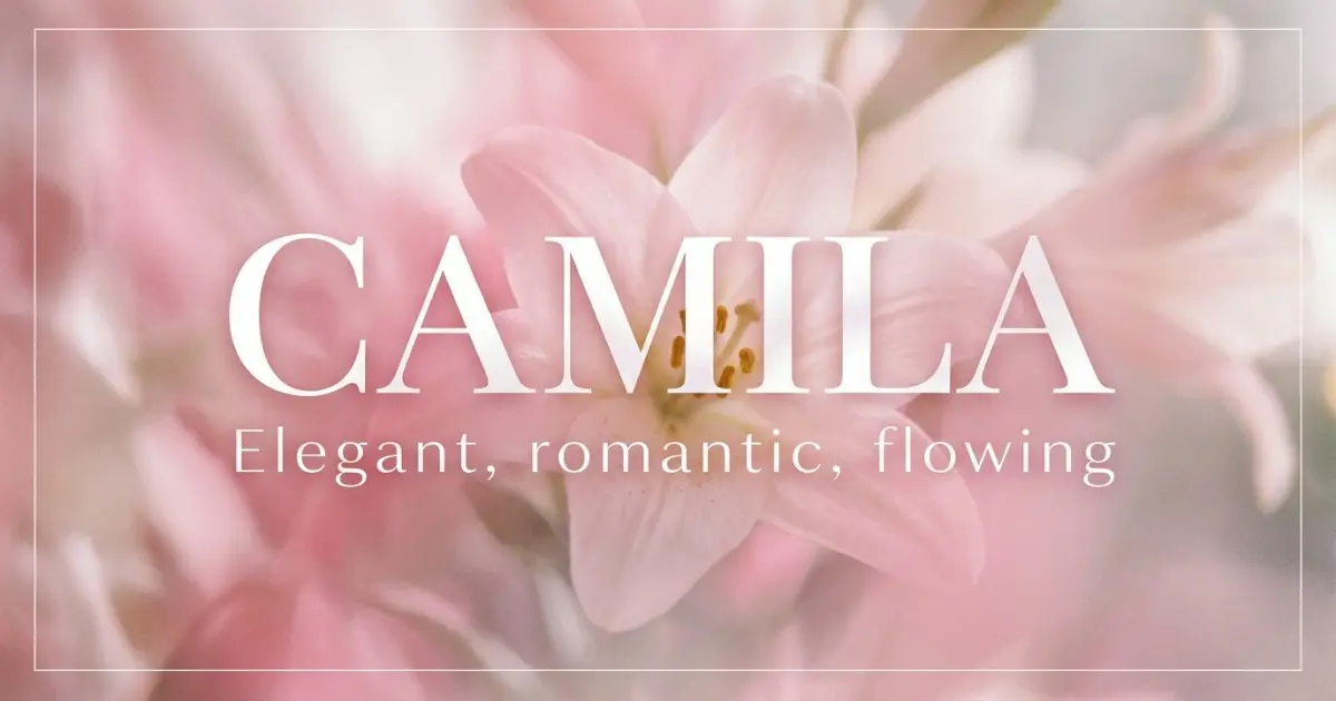 Camila name vibe: Elegant, romantic, flowing