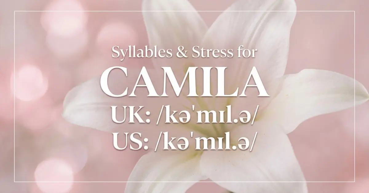 Camila syllables, stress, and UK and US pronunciation
