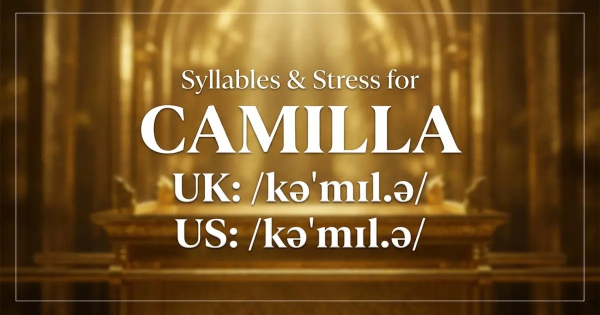 Camilla syllables, stress, and UK and US pronunciation