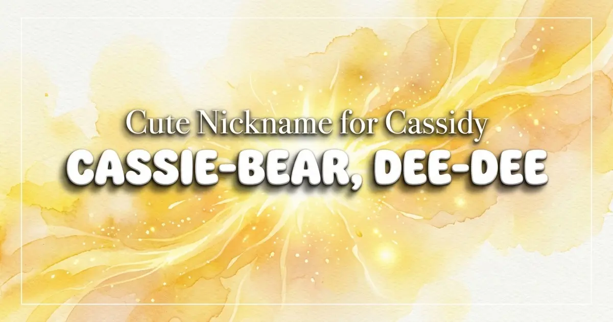 Cute nickname for Cassidy: Cassie-bear, Dee-dee