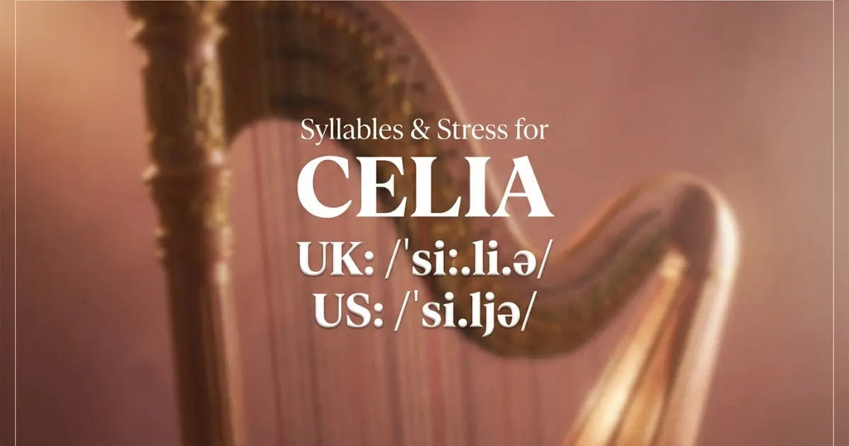 Celia syllables, stress, and UK and US pronunciation