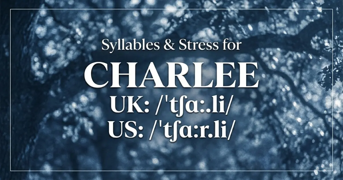Charlee syllables, stress, and UK and US pronunciation