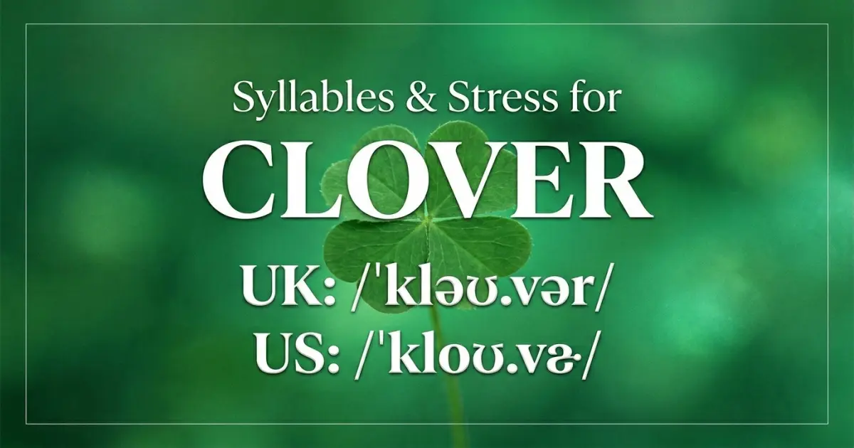 Clover syllables, stress, and UK and US pronunciation