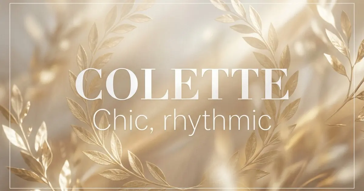 Colette name vibe: Chic, rhythmic