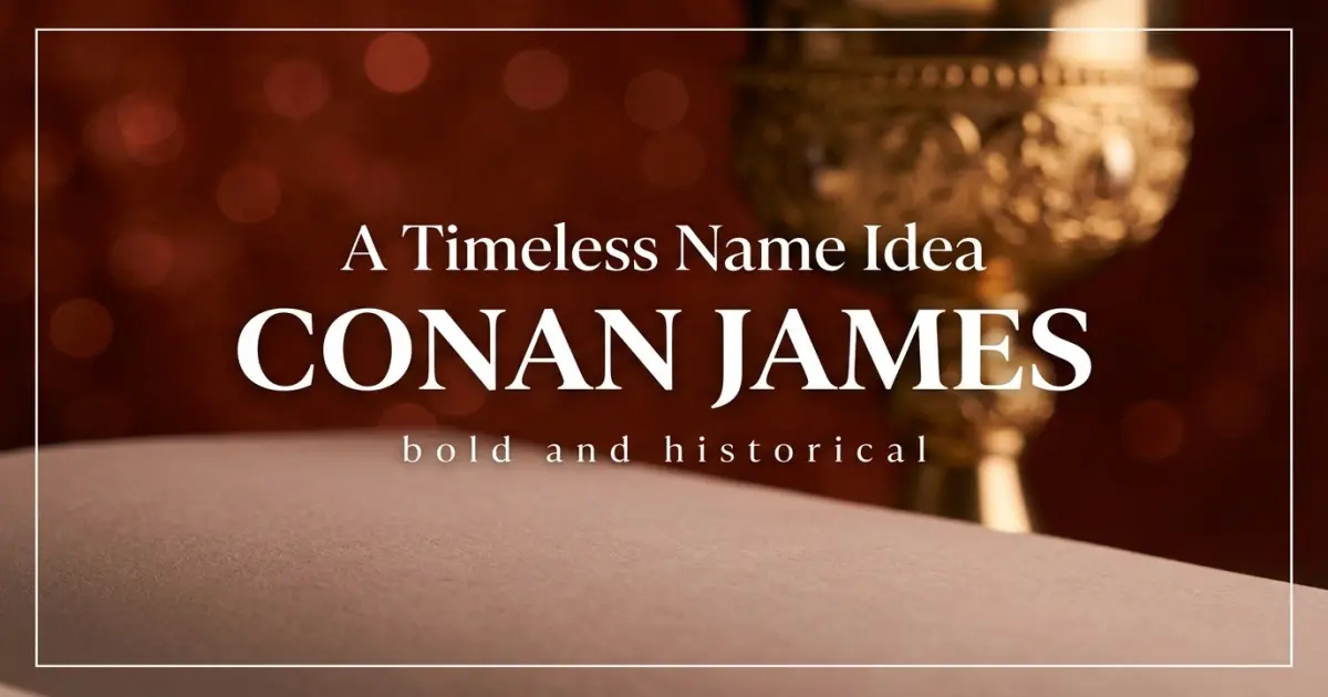 Timeless Middle Name Idea For Conan