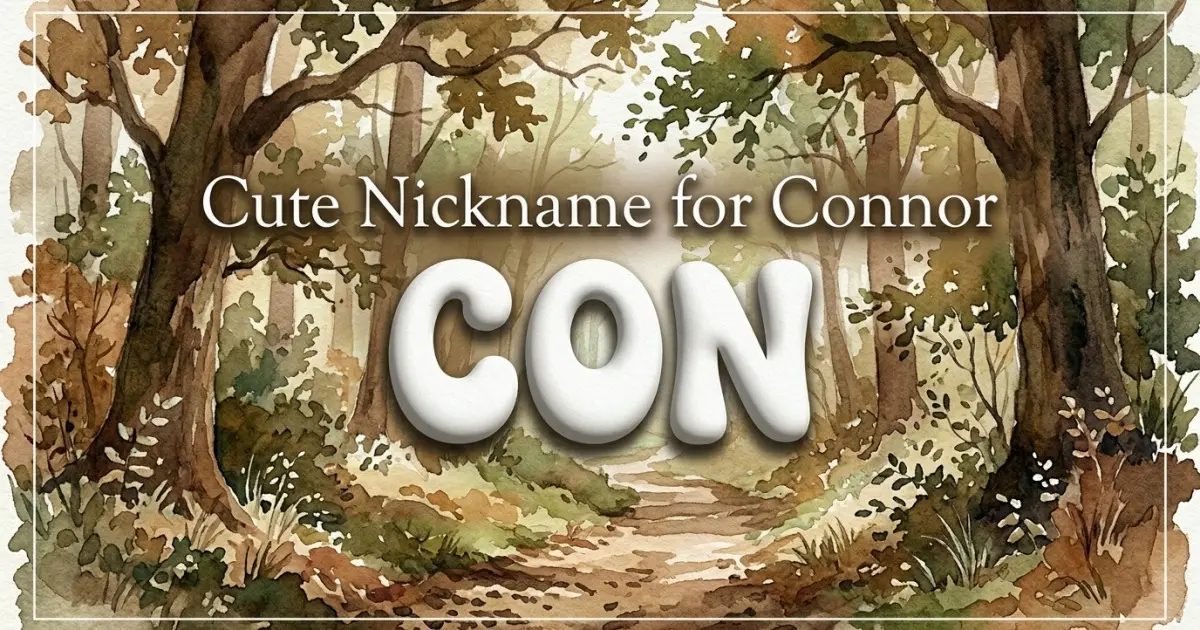 Cute nickname for Connor: Con