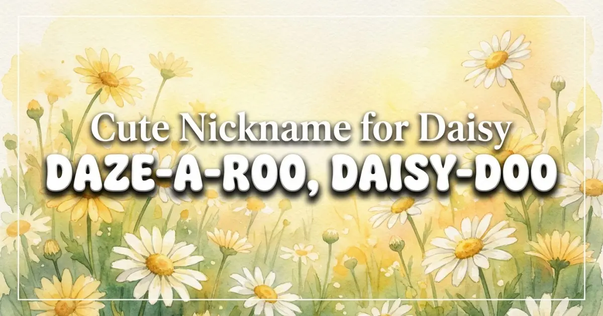 Cute Nickname For Daisy Idea