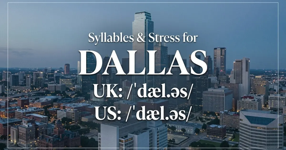 Dallas syllables, stress, and UK and US pronunciation