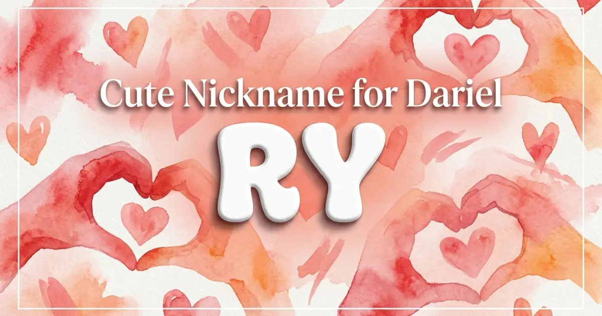 Cute nickname for Dariel: Ry